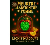 Meurtre au Labyrinthe de Pomme: Cosy mystery gourmand, un labyrinthe de pommes truqué qui accuse.