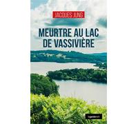 Meurtre au lac de vassiviere (coll. geste noir) - Jacques Jung - Geste - broché - Roman