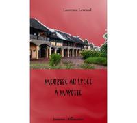 Meurtre au lycée à Mayotte - Laurence Lavrand - L'harmattan - broché - Roman junior dès 9 ans