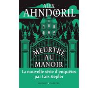 Meurtre au manoir - Alex Ahndoril - Buchet-Chastel - broché - Roman