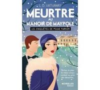 L.B. Hathaway – Meurtre au manoir de Maypole – Les enquêtes de Posie Parker (tome 3) – broché