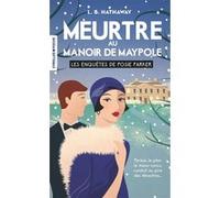 L.B. Hathaway – Meurtre au manoir de Maypole – Les enquêtes de Posie Parker (tome 3) – Poche