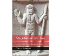Meurtre au musée: Les enquêtes du capitaine Blondin