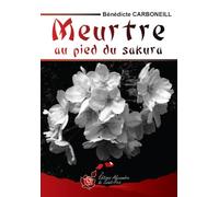 Meurtre au pied du sakura - Bénédicte Carboneill - De Saint-Prix Alexandra - broché - Roman adolescent dès 13 ans