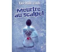 Meurtre au scalpel - Jean-Pierre Levain - Des Livres Et Du Reve - broché - Roman