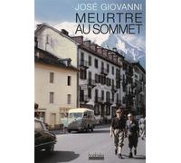 Meurtre au sommet - José Giovanni - Hoebeke - broché - Roman