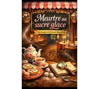 Meurtre au sucre glace: Une enquête de Léonie Marchand