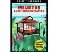 Meurtre avec (pré)méditation Robert Thorogood (Auteur), Claire Sarradel (Traduction)