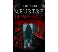 Meurtre de sang-froid - Chris Ward - Le Lys Bleu - broché - Roman