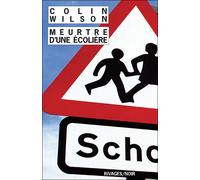 Meurtre d'une écolière - Colin Wilson - Rivages - Poche - Roman