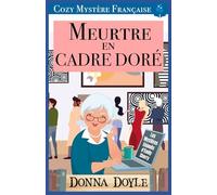Meurtre en Cadre Doré: Cozy Mystère Française