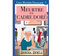 Meurtre en Cadre Doré: Cozy Mystère Française