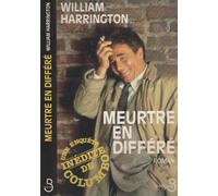 Meurtre en différé: Une enquête inédite du lieutenant Columbo d'après la série télévisée d'Universal "Columbo" créée par Richard Levinson et William Link