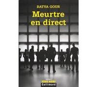 Meurtre en direct Batya Gour (Auteur), Emmanuel Moses (Traduction)