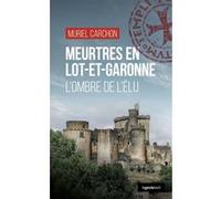 Meurtres en Lot-et-Garonne - L'ombre de l'élu