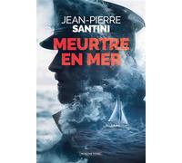 Meurtre en mer - Jean-Pierre Santini - Moissons noires - broché - Roman