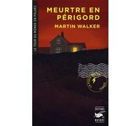 Meurtre en Périgord (Coll. Tour du monde en polars) Martin Walker (Auteur)