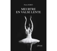 Meurtre en valse lente - Pierre Egret - Verone Eds - broché - Roman