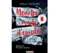 Holly Jackson – Meurtre mode d'emploi Tome 3 : Affaire classée – Roman adolescent – Broché