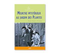 Meurtre mystérieux au Jardin des Plantes