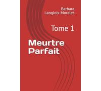 Meurtre Parfait: Tome 1