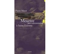 Meurtre peu conventionnel a st-etienne - Pierre Mazet - Elytis Eds - broché - Roman