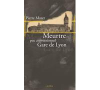 Meurtre peu conventionnel gare de lyon - Pierre Mazet - Elytis Eds - broché - Roman