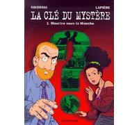 Meurtre sous la manche. La Clé du mystère, numéro 1