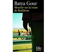 Meurtre sur la route de Bethléem: Une enquête du commissaire Michaël Ohayon