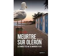 Meurtre sur Oléron - les mouettes ne se marrent plus (Poche)
