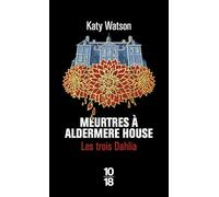 Meurtres à Aldermere House: Les Trois Dahlia 1 (1)