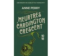 Meurtres à Cardington Crescent - Cardington Crescent - Anne Perry - 10/18 - Poche - Roman