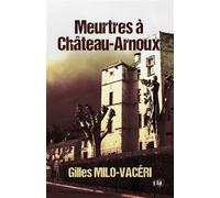 Meurtres à Château-Arnoux - Gilles Milo-Vacéri - Du 38 Eds - broché - Roman