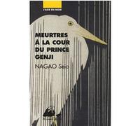 Meurtres a la cour du prince genji Seio Nagao (Auteur), Karine Chesneau (Traduction)