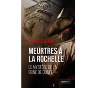 Meurtres a la Rochelle - le Mystere de la Reine de Guinee