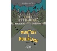 Meurtres à Moulinserre Renaud Nattiez (Auteur)