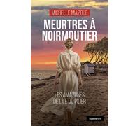 Meurtres a noirmoutier (coll. geste noir) Les amazones de l'Île du Pilier - Michelle Mazoué - Geste - Poche - Roman
