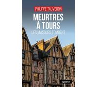 Meurtres à Tours - Les masques tombent