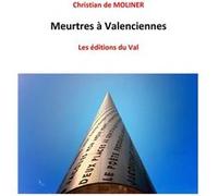 Meurtres à Valenciennes Christian de MOLINER (Auteur)