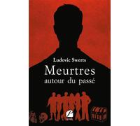 Meurtres autour du passé - Ludovic Swerts - Du Pantheon Eds - broché - Roman