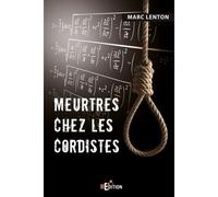 Meurtres chez les Cordistes - Marc Lenton - IS Edition - broché - Roman