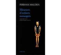 Meurtres d'enfants messagers Perihan Magden (Auteur), Sylvie Taussig (Traduction), Cemil Ulu (Traduction)