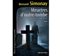 Meurtres d'outre-tombe - Bernard Simonay - Calmann-Levy - broché - Roman