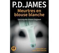 Meurtres en blouse blanche - Une enquête d'Adam Dalgliesh