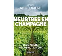 Meurtres en champagne: Les enquêtes de l'inspecteur Leek