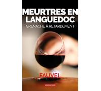 Meurtres en Languedoc: Grenache à retardement