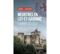 Meurtres en Lot-et-Garonne - L'ombre de l'élu