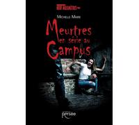 Meurtres en série au Campus - Michelle Maire - Persee - broché - Roman