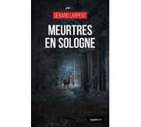 Meurtres en sologne (geste) (coll. geste noir) - Gérard Larpent - Geste - broché - Roman