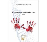Meurtres en toute innocence BOURGEON Dominique (Auteur)